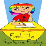 Finish-the-Sentence-Friday-150x150